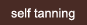 self tanning products